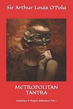 Metropolitan Tantra: Statistics & Proper Behaviour Vol. 1 