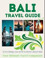 BALI TRAVEL GUIDE : Everything You Need To Know About Bali: (Your Ultimate Travel Guide) 