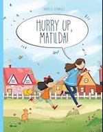 Hurry up, Matilda! 
