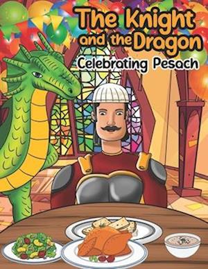 The Knight and the dragon celebrating pesach