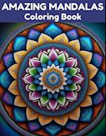 Amazing Mandalas Coloring Book: Relax and Unwind with 40 Stress Relieving Patterns 