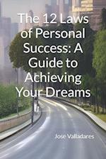 The 12 Laws of Personal Success: A Guide to Achieving Your Dreams 