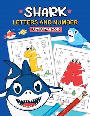 Shark Letters and Number Activity Book: First Activity Book for toddlers and kids