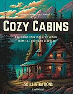 Cozy Cabins: A Coloring Journey Through Whimsical Woodland Retreats 