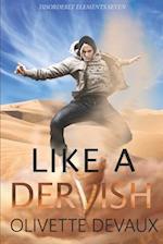 Like a Dervish: Disorderly Elements 7 