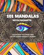 101 mandalas with prompts: color what your heart sees in this guided mandala journey 