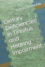 Dietary Deficiencies in Tinnitus and Hearing Impairment 