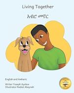 Living Together: Learning To Love our Canine Companions in English and Amharic 