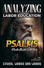 Analyzing Labor Education in Psalms: Ethics, Works and Words 