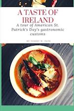 A Taste of Ireland: A tour of American St. Patrick's Day's gastronomic customs. 