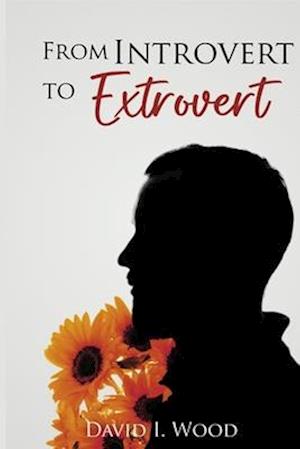 From Introvert to Extrovert: A guide to embracing your true self