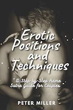 Erotic Positions and Techniques: A Step-by-Step Kama Sutra Guide for Couples 