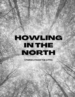 Howling In The North: A Short Horror Story