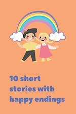 Short stories with happy endings: 10 short stories for children 