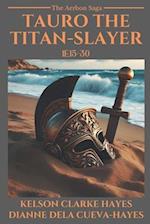 Tauro the Titan-Slayer: 1E15-30 