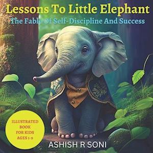 Lessons to Little Elephant: The Fable of self-discipline and success