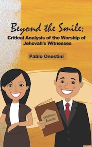 Beyond the Smile: Critical Analysis of the Worship of Jehovah's Witnesses