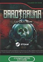 Barotrauma Complete Guide: Walkthrough, Best Tips, Tricks and How to become the best player 