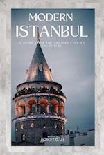 Modern Istanbul : A guide from the ancient city to the future. 