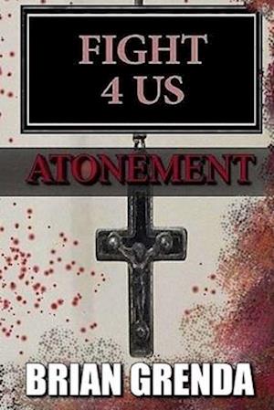 FIGHT 4 US: ATONEMENT