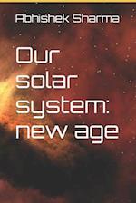 Our solar system: new age 