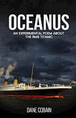 Oceanus: An Experimental Poem About the RMS Titanic 