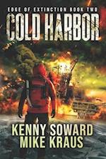 Cold Harbor - Edge of Extinction Book 2: (A Post-Apocalyptic Survival Thriller Series) 