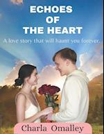 Echoes of The Heart: A Love Story That Will Haunt You Forever 