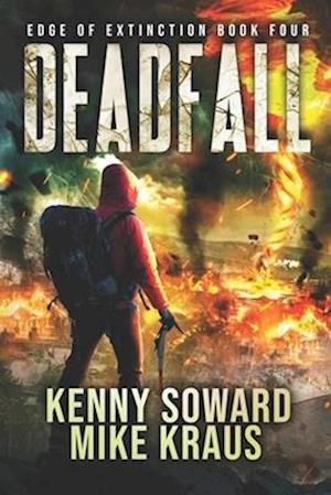 Deadfall - Edge of Extinction Book 4: (A Post-Apocalyptic Survival Thriller Series)