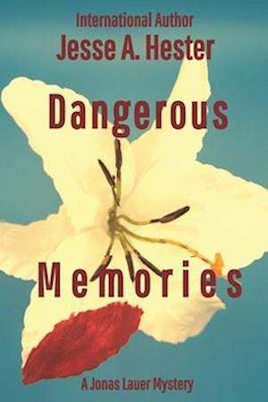 Dangerous Memories: A Jonas Lauer Mystery