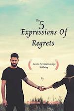 The 5 Expressions of Regret: secrets for Relationships wellbeing By Connie S. Lopez 