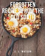 Forgotten Recipes From The Old South: Main Dishes, Breads & Desserts! 