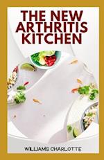 The New Arthritis Kitchen: Delicious and Nutritious Recipes for Managing Arthritis Symptoms 
