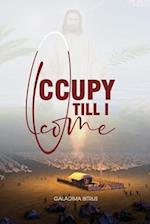 OCCUPY TILL I COME 