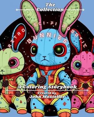 Retro Sci-fi Robotic Bunnies : The Collection: A Coloring Storybook