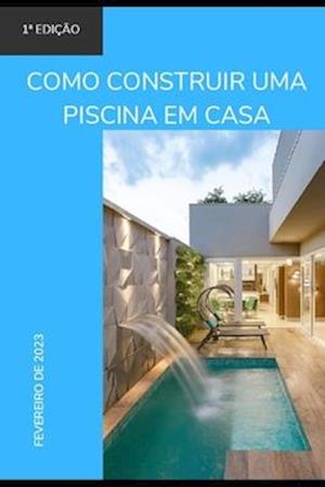 Como construir uma piscina em casa