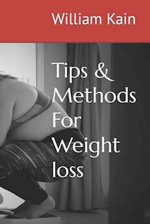 Tips & Methods For Weight loss