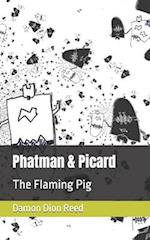 Phatman & Picard: The Flaming Pig 