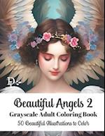 Beautiful Angels 2 - Grayscale Adult Coloring Book