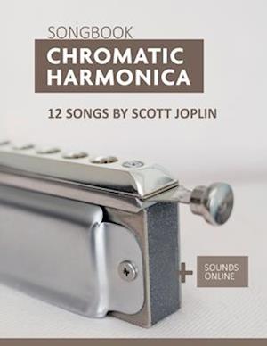 Chromatic Harmonica Songbook - 12 Songs by Scott Joplin: + Sounds online
