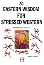 EASTERN WISDOM FOR STRESSED WESTERN: ORIENT TO THE RESCUE 