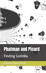 Phatman and Picard: Finding Godzilla 