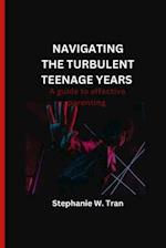 Navigating the turbulent teenage years : A guide to effective parenting 