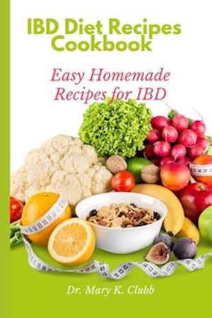 IBD Diet Recipes Cookbook : Easy Homemade Recipes for IBD