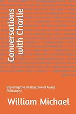 Conversations with Charlie: Exploring the Intersection of AI and Philosophy 