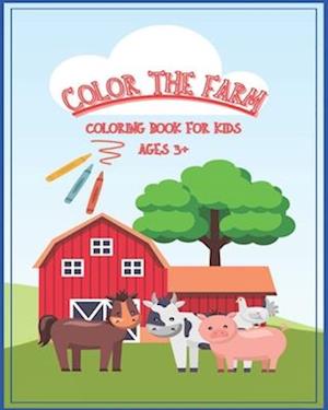 Color The Farm: Coloring book for kids