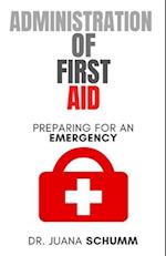 Administration of First Aid: Preparing for an emergency 