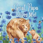 Great Papa Loves Me!: A Rhyming Story for Grandchildren! 