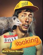 Hill Billy Cooking: White Trash Recipes 