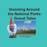 Gnoming Around the National Parks: Grand Teton 